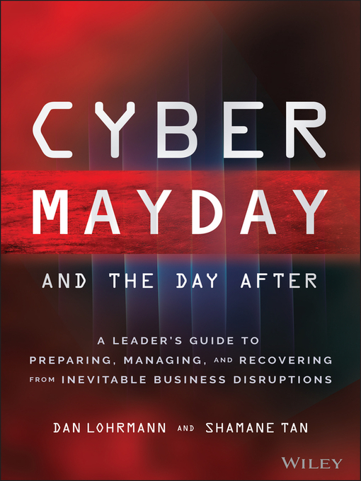 Title details for Cyber Mayday and the Day After by Daniel Lohrmann - Available